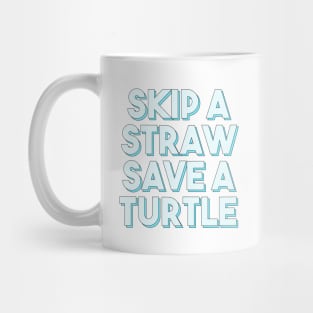 Skip a straw, save a turtle II (Blue) Mug